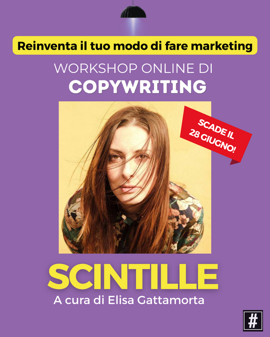 SCINTILLE - Workshop online di Copywriting (Posti Early Bird in esaurimento)